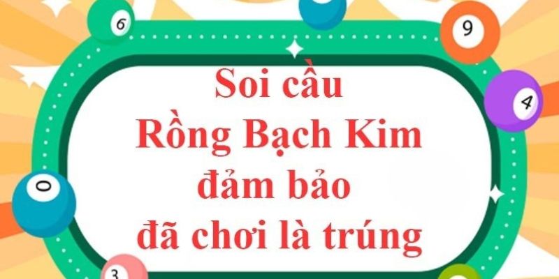 Soi cầu Rồng Bạch Kim