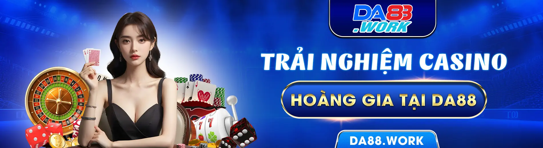 Trải nghiệm casino hoàng gia tại DA88